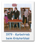 1979 - Kurbetrieb beim Kräuterblasi