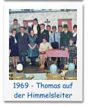 1969 - Thomas auf der Himmelsleiter